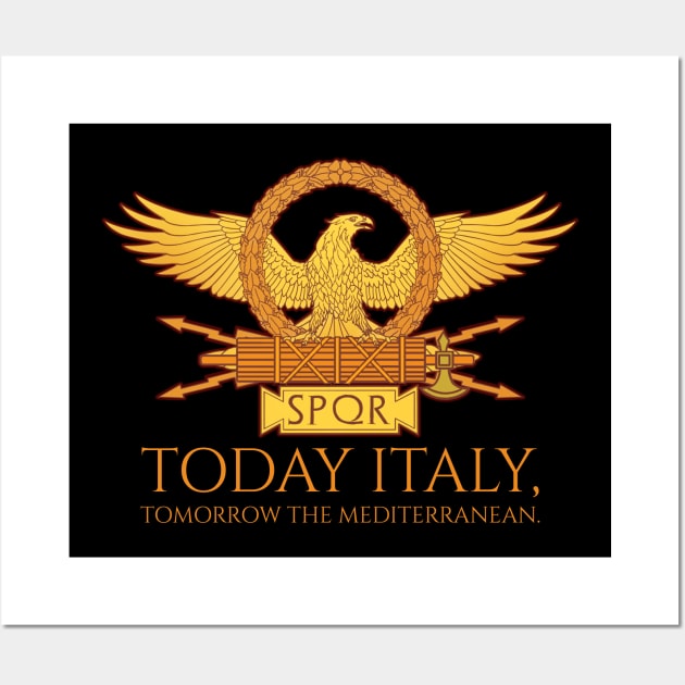 Ancient Rome SPQR - Today Italy, Tomorrow The Mediterranean Wall Art by Styr Designs